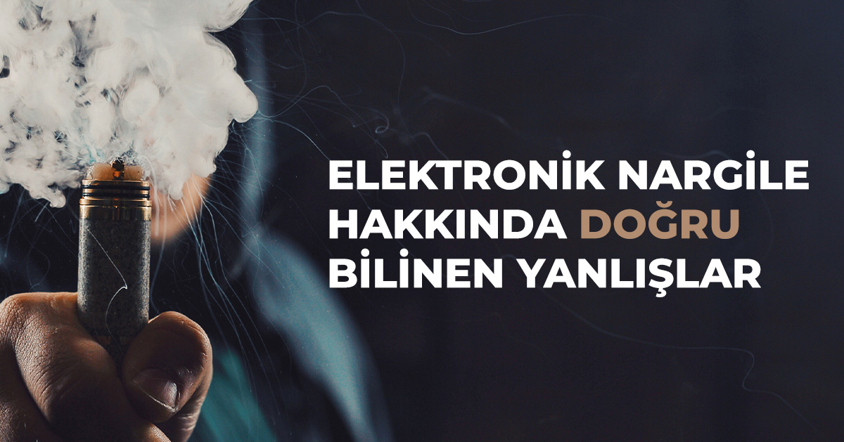 Elektronik Nargilenin Hakkında Doğru Bilinen Yanlışlar
